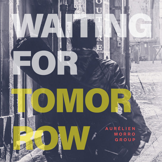 Pochette de : WAITING FOR TOMORROW - AURELIEN MORRO GROUP (CD)