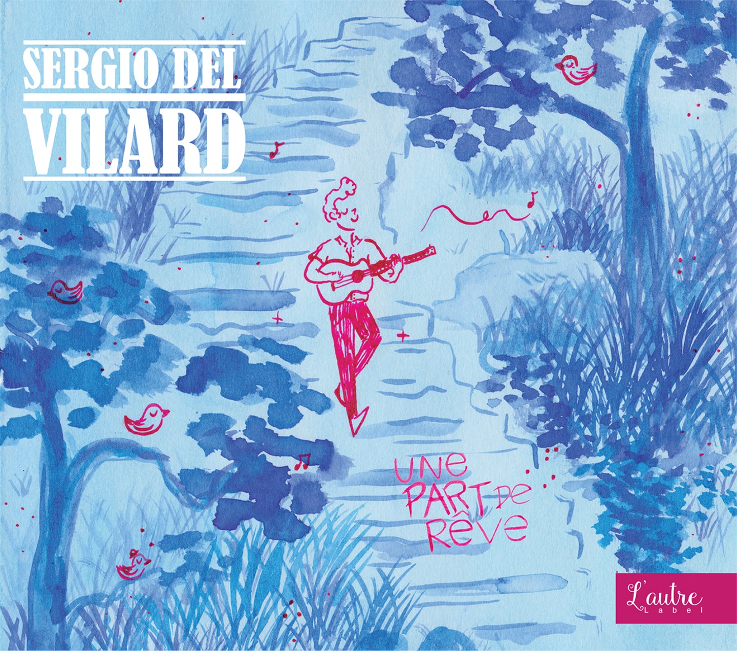 Pochette de : UNE PART DE REVE - SERGIO DEL VILARD (CD)
