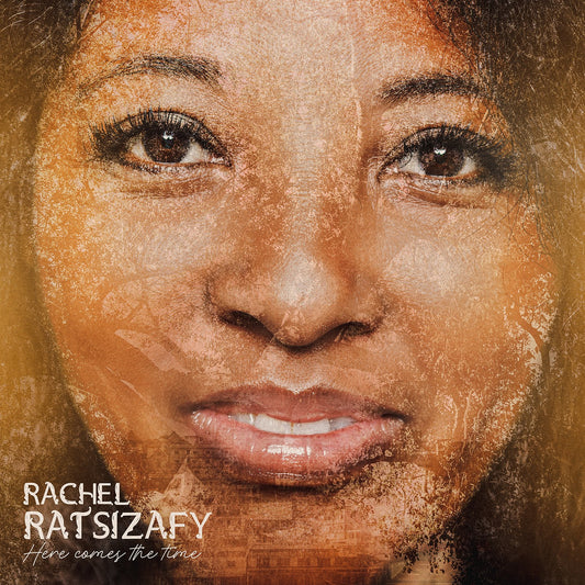 Pochette de : HERE COMES THE TIME - RACHEL RATSIZAFY (CD)