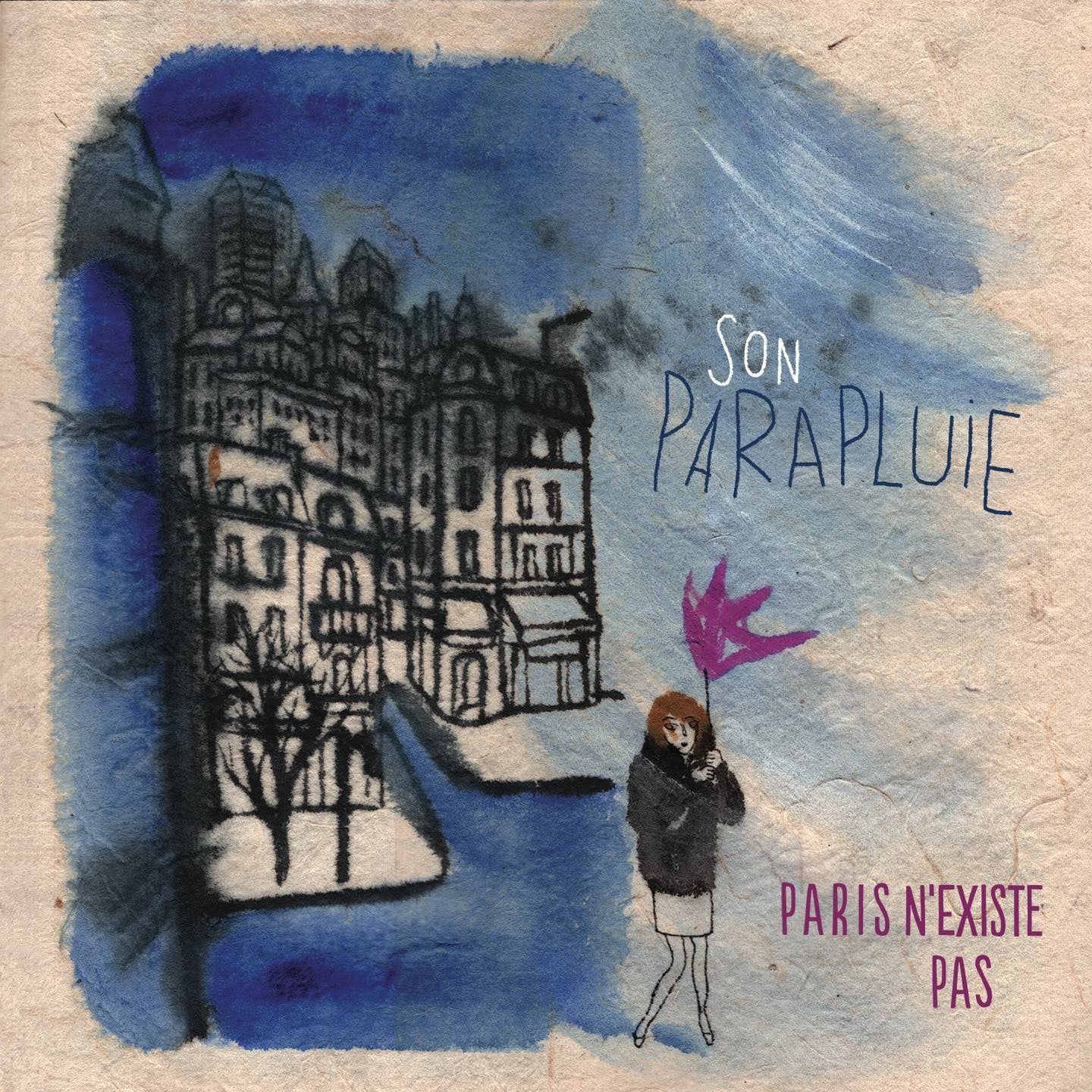 Pochette de : PARIS N'EXISTE PAS - SON PARAPLUIE (CD)