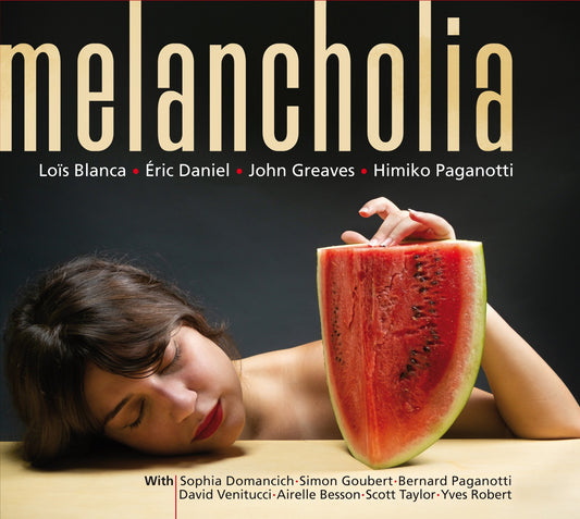 Pochette de : MELANCHOLIA - LOIS BLANCA ERIC DANIEL JOHN GREAVES (CD)