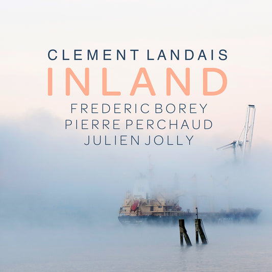 Pochette de : INLAND (FEAT. FRÉDÉRIC BOREY, PIERRE PERCHAUD & JULIEN JOLLY) - CLEMENT LANDAIS (CD)