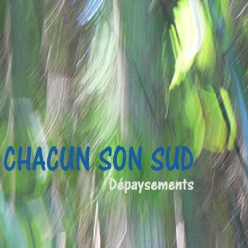 Pochette de : DÉPAYSEMENTS - CHACUN SON SUD (CD)