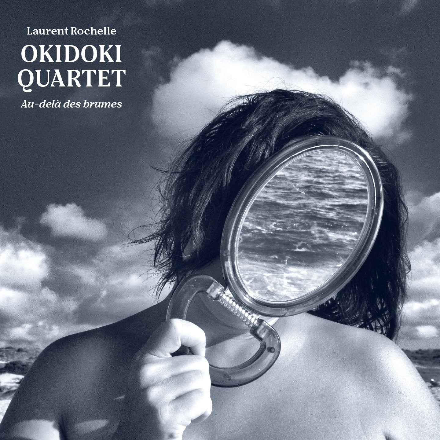 Pochette de : AU-DELÀ DES BRUMES - LAURENT ROCHELLE OKIDOKI QUARTET (CD)