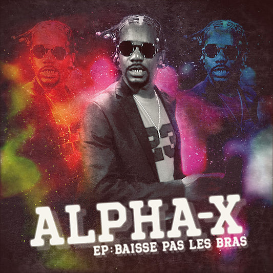 Pochette de : BAISSE PAS LES BRAS - ALPHA X (CD)