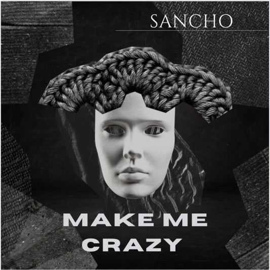 Pochette de : MAKE ME CRAZY - SANCHO (CD)