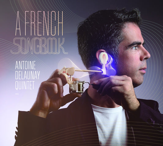 Pochette de : A FRENCH SONGBOOK - ANTOINE DELAUNAY (CD)