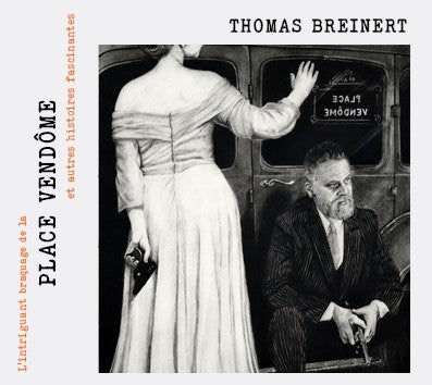 Pochette de : L'INTRIGUANT BRAQUAGE DE LA PLACE VENDÔME ET AUTRES HISTOIRES FASCINANTES - THOMAS BREINERT (CD)