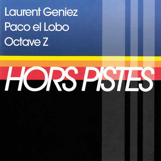 Pochette de : HORS PISTES / FLAMENCO NOUVEAU - LAURENT GENIEZ / PACO EL LOBO / OCTAVE Z (CD)