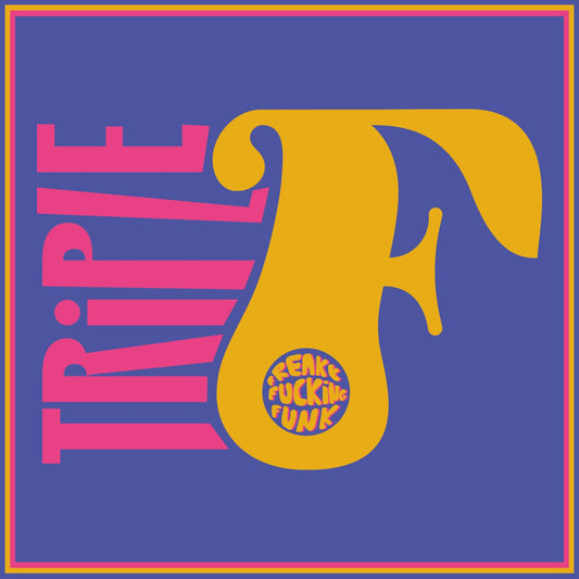 Pochette de : TRIPLE F - FREAKY FUCKING FUNK (CD)