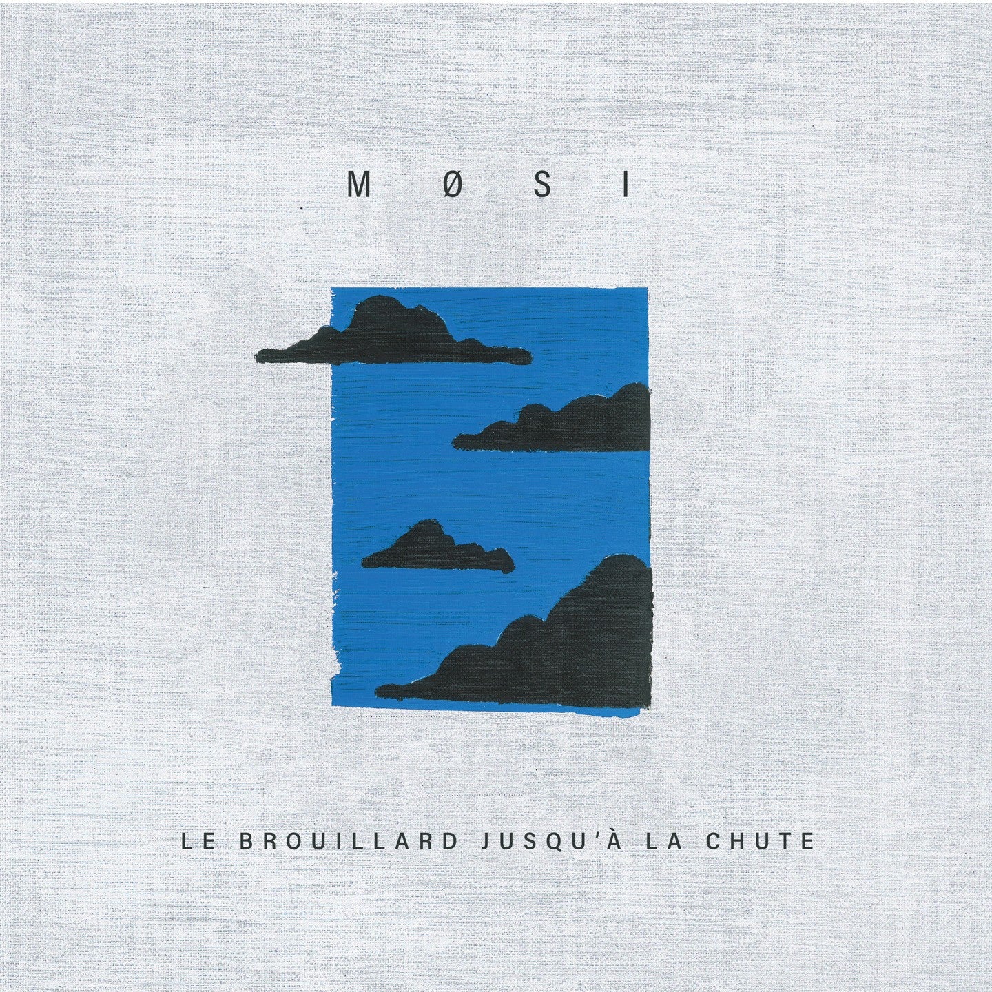 Pochette de : LE BROUILLARD JUSQU'À LA CHUTE - MØSI (33T)