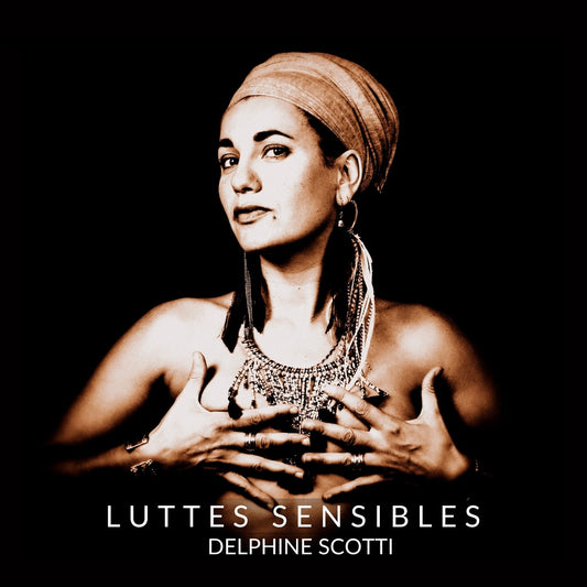 Pochette de : LUTTES SENSIBLES - DELPHINE SCOTTI (CD)