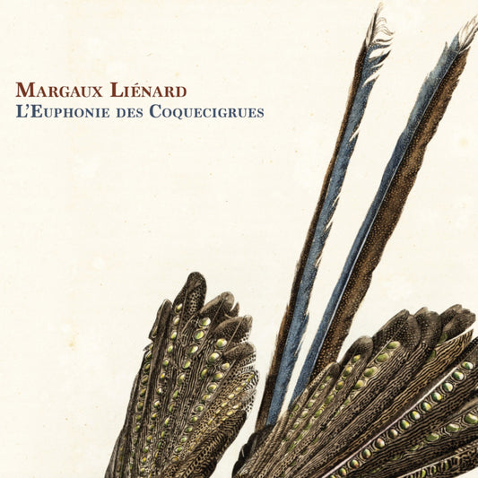 Pochette de : L'EUPHONIE DES COQUECIGRUES - MARGAUX LIENARD (CD)