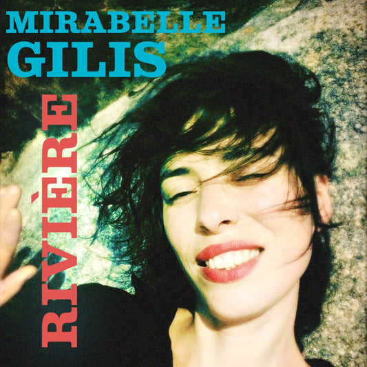 Pochette de : RIVIÈRE - MIRABELLE GILIS (CD)