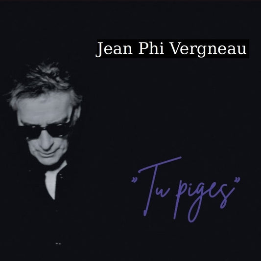 Pochette de : TU PIGES - JEAN PHI VERGNEAU (CD)