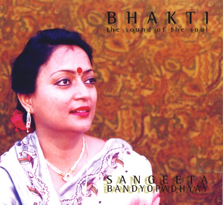 Pochette de :  BHAKTI / SOUND OF THE SOUL  - SANGEETA BANDYOPADHYAY  (CD)