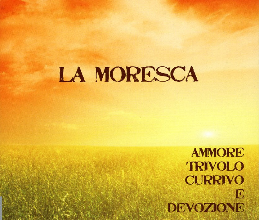 Pochette de :  AMMORE TRIVOLO CURRIVO E DEVOZIONE  - LA MORESCA  (CD)