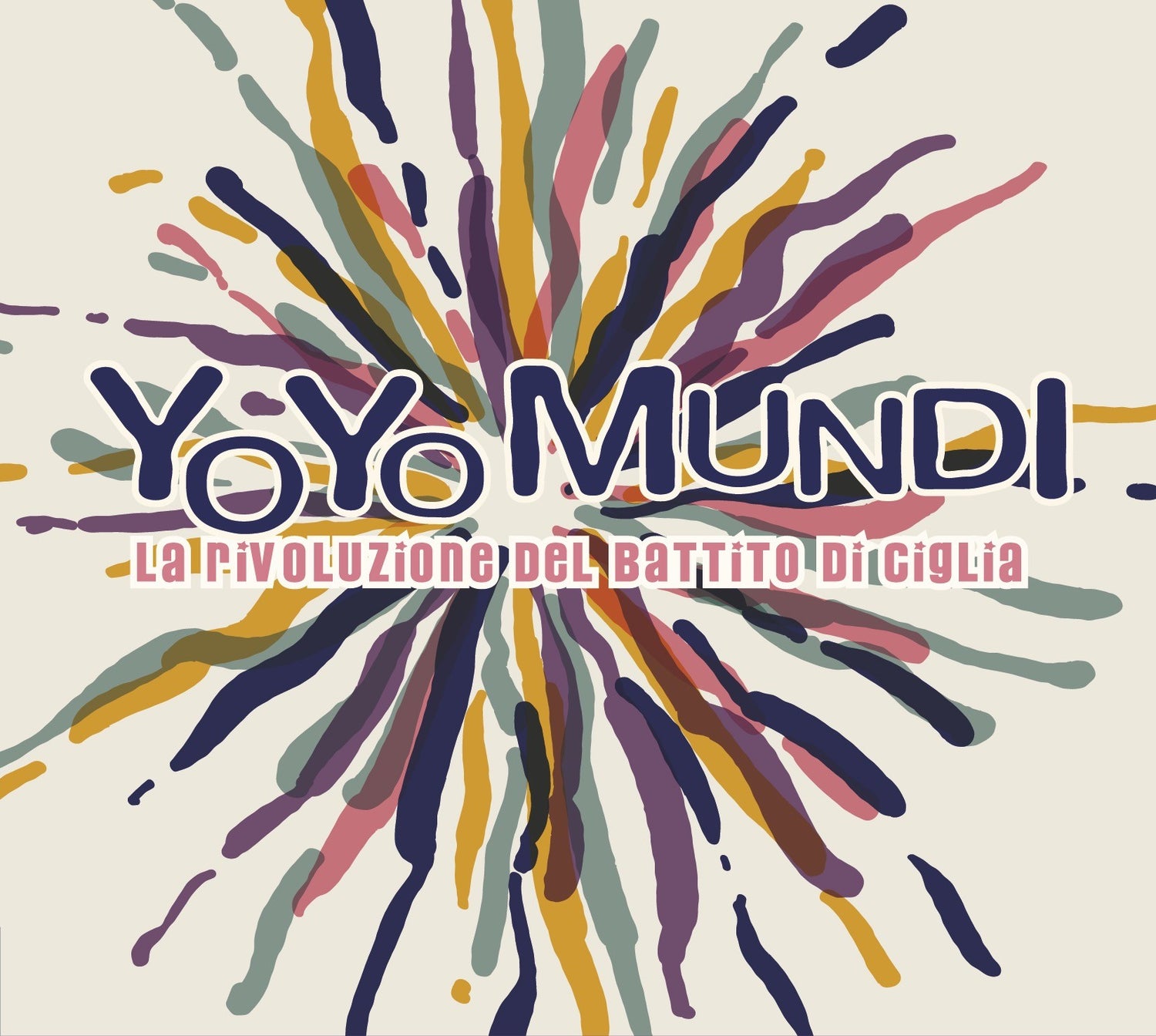 Pochette de :  LA RIVOLUZIONE DEL BATTITO DI CIGLIA  - YO YO MUNDI  (CD)