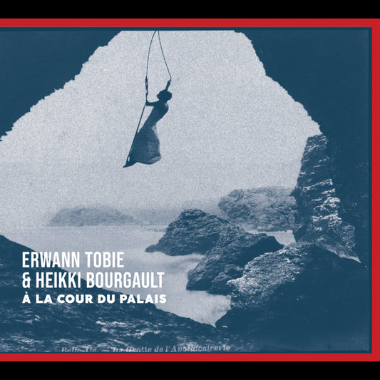 Pochette de : À LA COUR DU PALAIS - ERWANN TOBIE & HEIKKI BOURGAULT (CD)