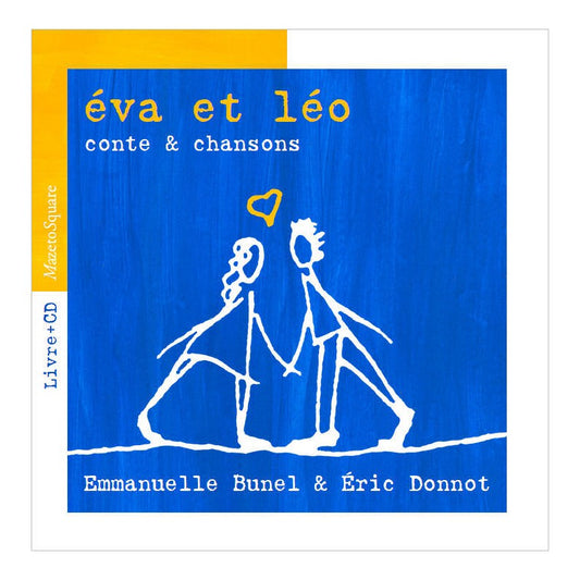 Pochette de : EVA ET LÉO , CONTE & CHANSONS - BUNEL EMMANUELLE , DONNOT ERIC (LIVRE CD)