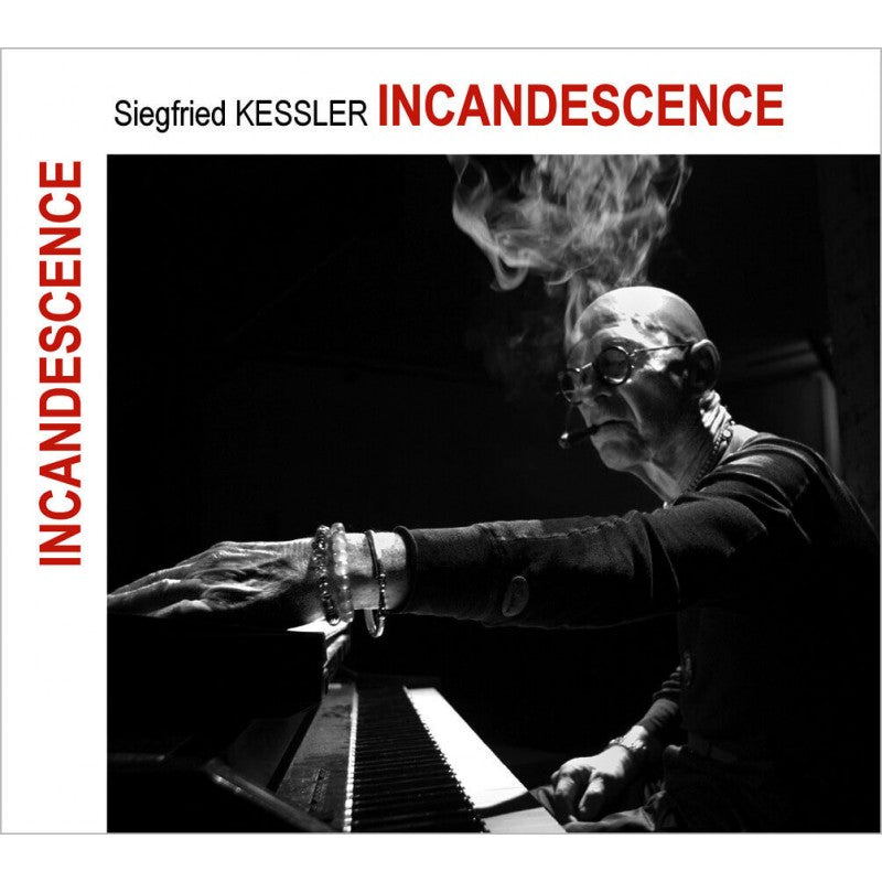 Pochette de : INCANDESCENCE - SIEGFRIED KESSLER (CD)