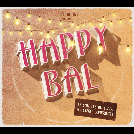 Pochette de : LE SOUFFLE DU SWING A L'ESPRIT GUINGUETTE - HAPPY BAL (CD)