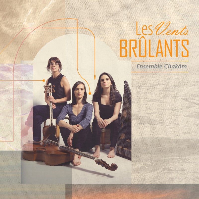 Pochette de : LES VENTS BRÛLANTS - ENSEMBLE CHAKÂM (CD)