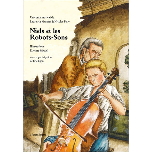 Pochette de : NIELS ET LES ROBOTS-SONS - LAURENCE MURATET  NICOLAS FAHY  ETIENNE MIQUEL (LIVRE CD)