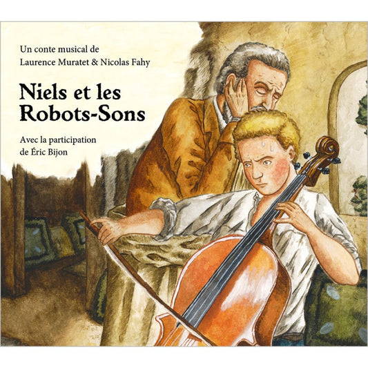 Pochette de : NIELS ET LES ROBOTS-SONS - LAURENCE MURATET  NICOLAS FAHY  ETIENNE MIQUEL (CD)