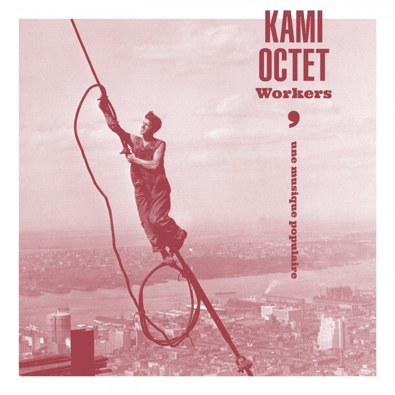 Pochette de : WORKERS - UNE MUSIQUE POPULAIRE - KAMI OCTET (CD)